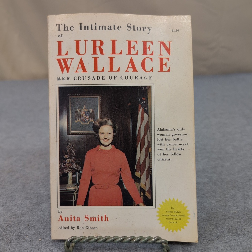 The Intimate Story of Lurleen Wallace Her Crusade of Courage by Anita Smith 1969 - Picture 1 of 5